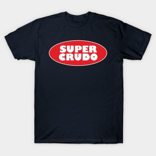 Super Crudo T-Shirt